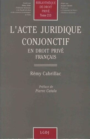 L'Acte juridique conjonctif en droit privé français - Rémy Cabrillac