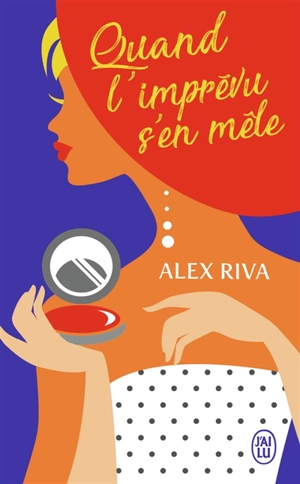 Quand l'imprévu s'en mêle - Alex Riva