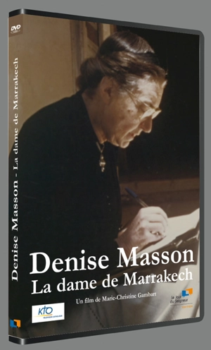 Denise Masson : La dame de Marrakech - Marie-Christine Gambart