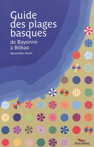 Guide des plages basques : de Bayonne à Bilbao - Alexandre Hurel