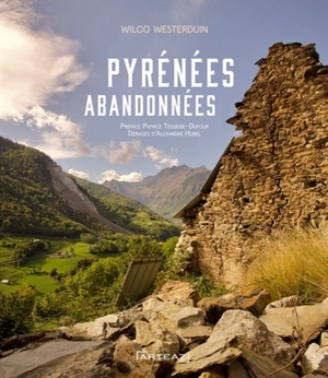 Pyrénées abandonnées - Wilco Westerduin