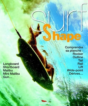 Surf & shape : comprendre sa planche - Alexandre Hurel