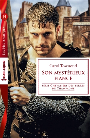 Son mystérieux fiancé : chevaliers des terres de Champagne - Carol Townend