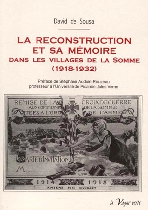 La reconstruction et sa mémoire dans les villages de la Somme (1918-1932) - David de Sousa