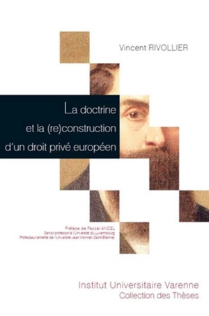 La doctrine et la reconstruction d'un droit privé européen - Vincent Rivollier