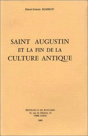 Saint Augustin, fin culture antique - Henri Irénée Marrou