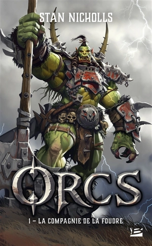 Orcs. Vol. 1. La compagnie de la foudre - Stan Nicholls