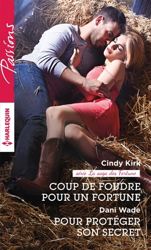 Coup de foudre pour un Fortune : la saga des Fortune. Pour protéger son secret - Cindy Kirk