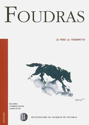 Oeuvres cynégétiques complètes du marquis de Foudras. Vol. 11. Le Père la Trompette - Théodore de Foudras