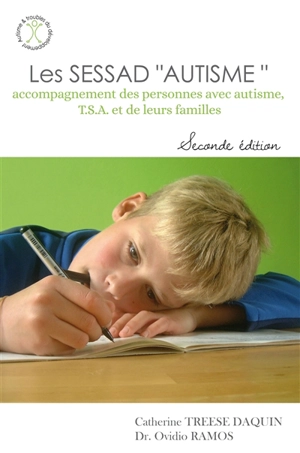 Les SESSAD autisme : accompagnement des personnes avec autisme, TSA et de leurs familles - Catherine Treese-Daquin