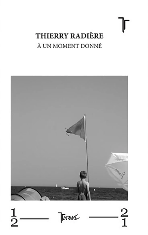 A un moment donné - Thierry Radière