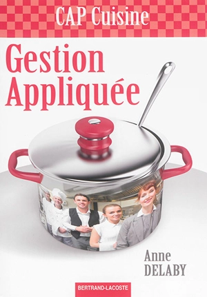 Gestion appliquée CAP cuisine - Anne Delaby