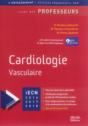 Cardiologie vasculaire : iECN 2016-2017-2018 : livre des professeurs - Nicolas Lellouche