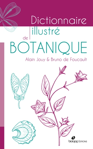 Dictionnaire illustré de botanique - Alain Jouy