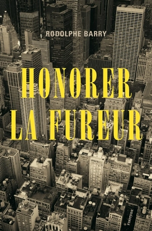 Honorer la fureur - Rodolphe Barry