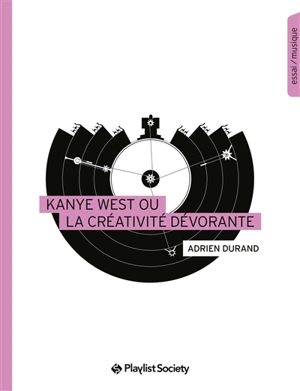 Kanye West ou La créativité dévorante - Adrien Durand