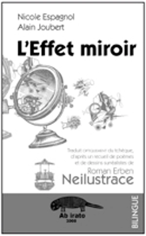 L'effet miroir : traduit optiquement du tchèque d'après un recueil de poèmes et de dessins surréalistes de Roman Erben, Neilustrace. Neilustrace