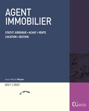 Agent immobilier 2021-2022 : statut juridique, achat, vente, location, gestion - Jean-Marie Moyse