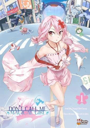 Don't call me magical girl : I'm OOXX. Vol. 1 - Chicheng Yang