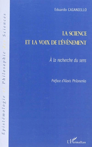 La science et la voix de l'événement : à la recherche du sens - Eduardo Caianiello