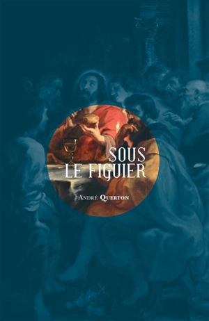 Sous le figuier - André Querton