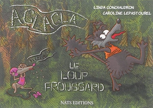 Aglagla le loup froussard - Linda Conchaudron Ahouzi