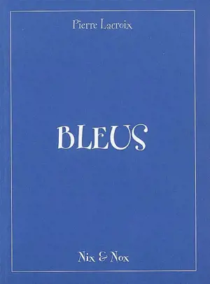 Bleus - Pierre Lacroix