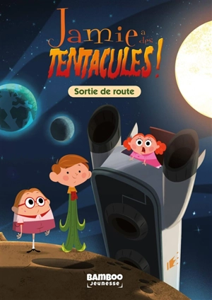 Jamie a des tentacules !. Vol. 3. Sortie de route - François Vodarzac