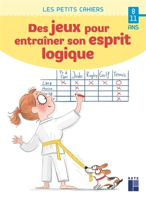 Des jeux pour entraîner son esprit logique : 8-11 ans - Anne Laurent