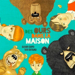 Des ours dans la maison - Olivier Dupin