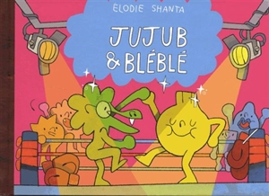 Jujub & Bléblé - Elodie Shanta