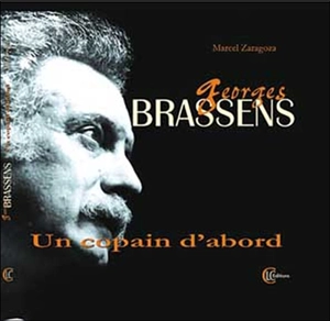 Georges Brassens : un copain d'abord - Marcel Zaragoza