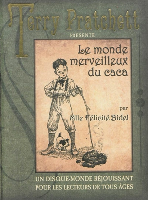 Le monde merveilleux du caca : de Mlle Félicité Bidel - Terry Pratchett