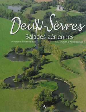 Deux-Sèvres : balades aériennes - Michel Bernard