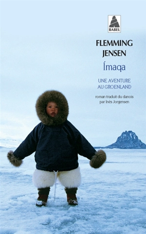 Imaqa : une aventure au Groenland - Flemming Jensen