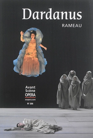 Avant-scène opéra (L'), n° 286. Dardanus - Jean-Philippe Rameau