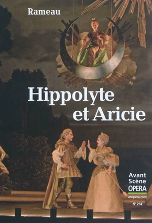 Avant-scène opéra (L'), n° 264. Hippolyte et Aricie - Jean-Philippe Rameau