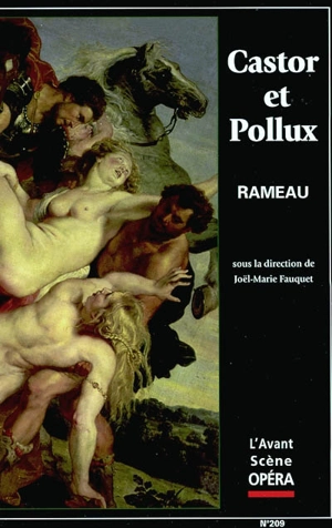 Avant-scène opéra (L'), n° 209. Castor et Pollux : version 1737 - Jean-Philippe Rameau