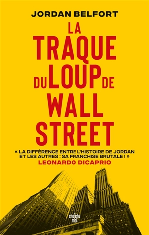 La traque du loup de Wall Street - Jordan Belfort