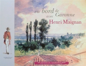 En bord de Garonne avec Henri Maignan - Annie Posocco