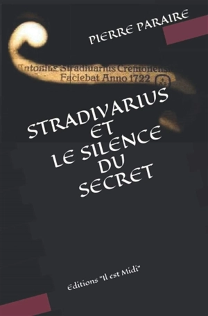 Stradivarius et le silence du secret - Pierre Paraire