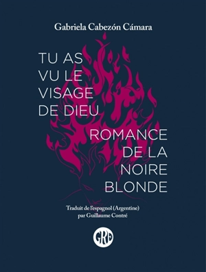 Tu as vu le visage de Dieu. Romance de la noire blonde - Gabriela Cabezon Camara