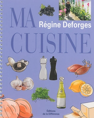 Ma cuisine - Régine Deforges