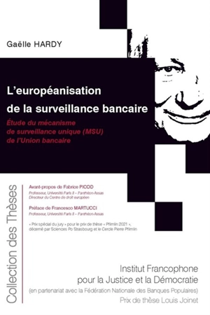 L'européanisation de la surveillance bancaire : étude du mécanisme de surveillance unique (MSU) de l'Union bancaire - Gaëlle Hardy