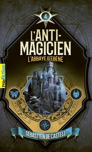 L'anti-magicien. Vol. 4. L'abbaye d'ébène - Sebastien De Castell