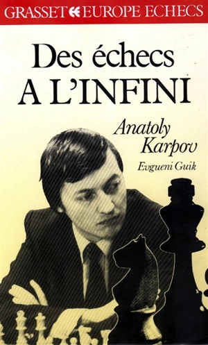 Des échecs à l'infini - Anatoli Evguenievitch Karpov