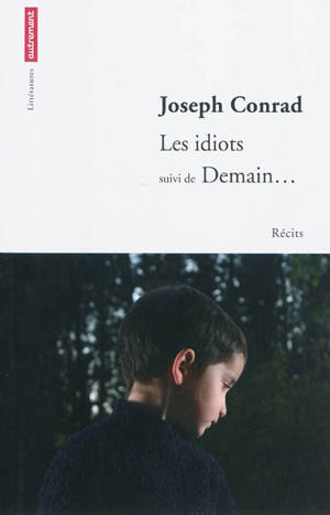 Les idiots. Demain... : récits - Joseph Conrad