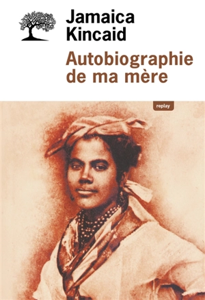 Autobiographie de ma mère - Jamaica Kincaid