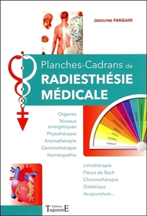 Planches-cadrans de radiesthésie médicale - Jocelyne Fangain