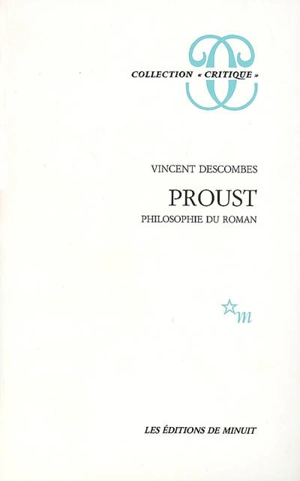 Proust : philosophie du roman - Vincent Descombes